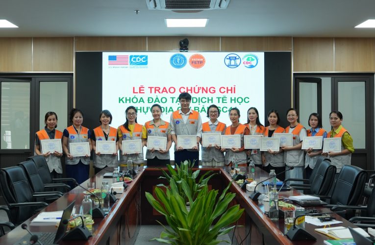 BẾ GIẢNG KHÓA ĐÀO TẠO DỊCH TỄ HỌC THỰC ĐỊA CƠ BẢN ĐẦU TIÊN DÀNH CHO CÁN BỘ Y TẾ DỰ PHÒNG TUYẾN XÃ