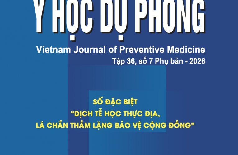 📢 TẠP CHÍ Y HỌC DỰ PHÒNG SỐ ĐẶC BIỆT “DỊCH TỄ HỌC THỰC ĐỊA, LÁ CHẮN THẦM LẶNG BẢO VỆ CỘNG ĐỒNG” 📢